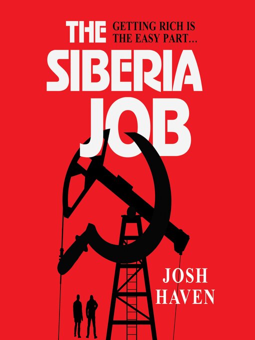 Title details for The Siberia Job by Josh Haven - Available